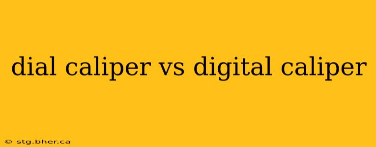 dial caliper vs digital caliper