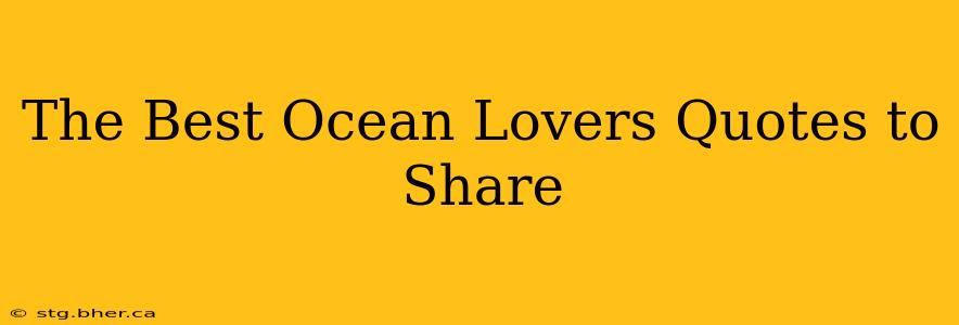The Best Ocean Lovers Quotes to Share