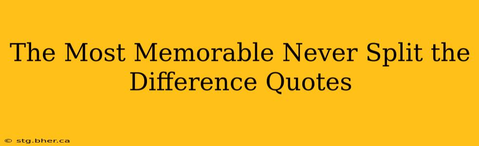 The Most Memorable Never Split the Difference Quotes