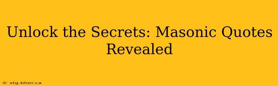 Unlock the Secrets: Masonic Quotes Revealed